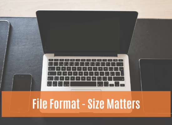 File Format - Size Matters